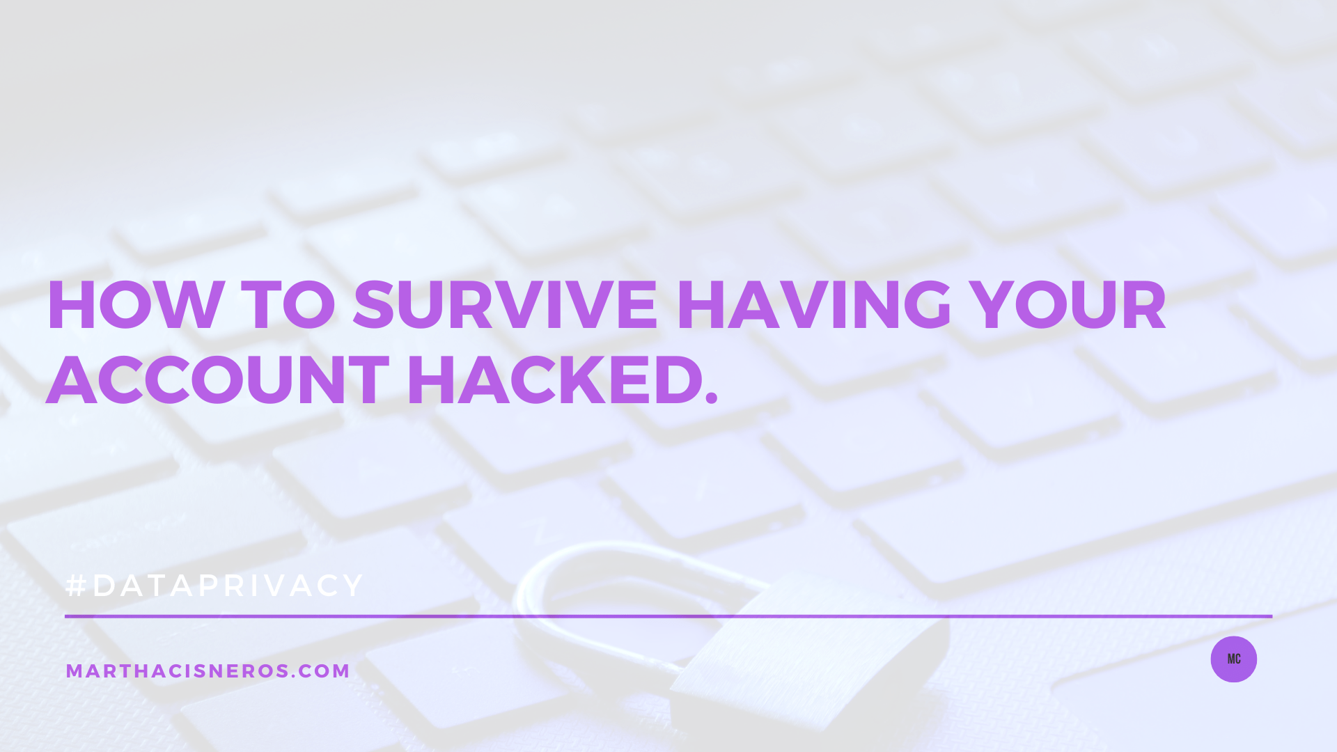 How to survive having your account hacked.